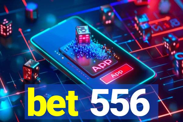 bet 556